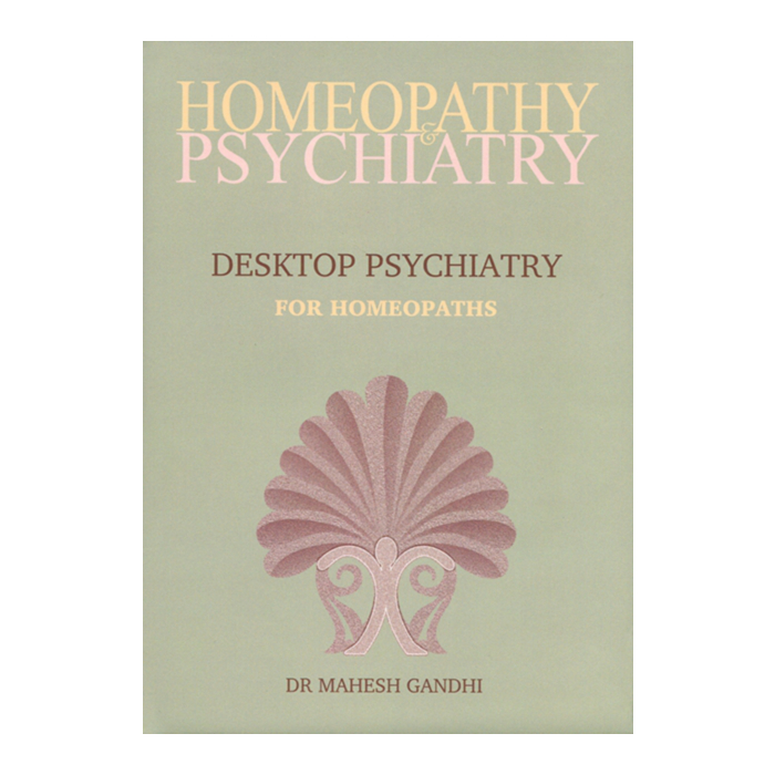 Homeopathy and Psychiatry Desktop Psychiatry for Homeopaths Merlijn