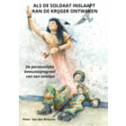 Als de soldaat inslaapt kan de krijger ontwaken