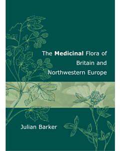 The Medicinal Flora of Britain and Northwestern Europe