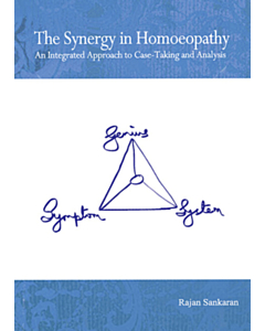 The Synergy in Homoeopathy  An Integrated Approach to Case Taking &amp; Analysis