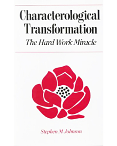 Characterological Transformation - The Hard Work Miracle