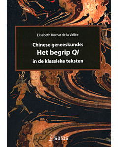 Chinese geneeskunde: Het begrip Qi in de klassieke teksten