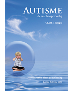 Autisme; de wanhoop voorbij  CEASE Therapie