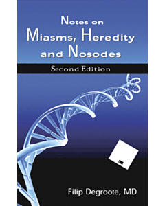 Notes on Miasms, Heredity and Nosodes (SECOND EDITION)