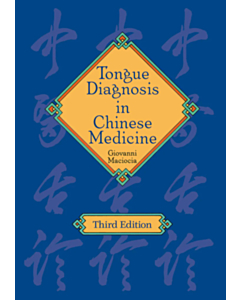 Tongue Diagnosis in Chinese Medicine (Third edition)