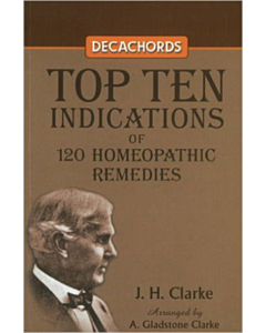 Decachords - Top Ten Indications of 120 Homeopathic Remedies