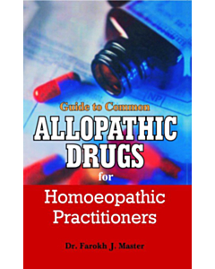 Guide to Common Allopathic Drugs for Homoeopathic Practitioners