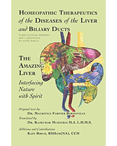 Homeopathic Therapeutics of the Diseases of the Liver and Biliary ducts ~ The Amazing Liver