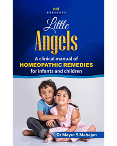 Little Angels A Clinical manual of Homeopathic Remedies for infants and children