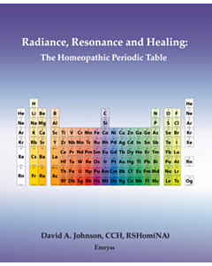Radiance, Resonance and Healing: The Homeopathic Periodic Table