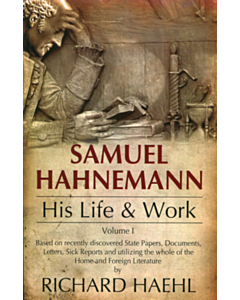 Samuel Hahnemann, His Life and Work (2 vol.)