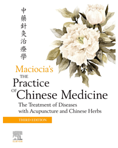 The Practice of Chinese Medicine, Third Edition
