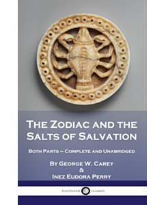  The Zodiac and the Salts of Salvation: Both Parts - Complete and Unabridged