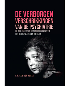 De verborgen verschrikkingen van de psychiatrie