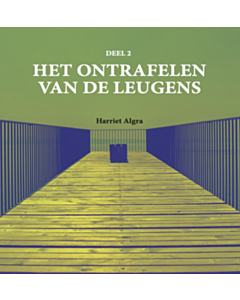 Het ontrafelen van de leugens (deel 2)